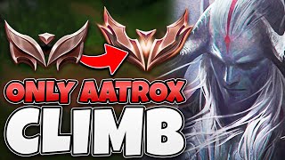 League of Legends but I ONLY play Aatrox (NEW RANKED CLIMB! #2)