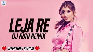 Leja Re (Remix) | DJ Ruhi | Dhvani Bhanushali | ❤ Valentine Day Special ❤