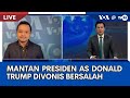 Laporan VOA untuk TVRI: Mantan Presiden AS Donald Trump Divonis Bersalah