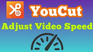 How to adjust speed of video with YouCut video editor app