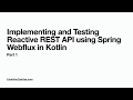 Implementing and Testing Reactive REST API using Spring Webflux in Kotlin - Part 1