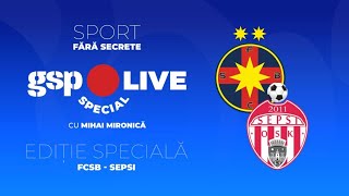 FCSB - Sepsi 3-0 » Gigi Becali, în DIRECT, la GSP Live Special: „E cel mai mare fundaș al României!”