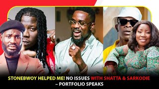 StoneBwoy gave me an Invaluable Capital, I have no issues with Shatta Wale and Sarkodie-Portfolio