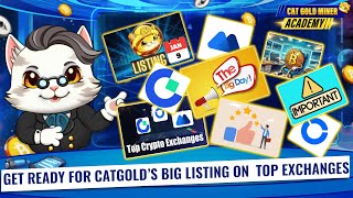 Get Ready for CATGOLD’s Big Listing on Top Exchanges ⚡️CAT GOLD MINER ACADEMY