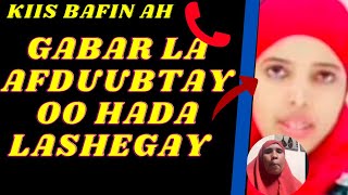 #dagdag KIIS BAAFIN AH OO ISKU BADALAY AFDUUB LAGU HAYSTO GABAR SOMALIYEED OO HADA MAXKAMADA LAKENAY