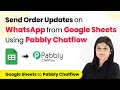 How to Send Order Updates on WhatsApp from Google Sheets Automatically Using Pabbly Chatflow