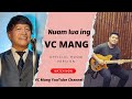 VC Mang 'Nuam Lua Ing' Official Room Version |     | Featuring: Kimpu Seven