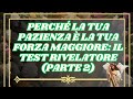 MESSAGGIO degli Angeli: Perché La Tua Pazienza È La Tua Forza Maggiore: Il Test Rivelatore (Parte 2)