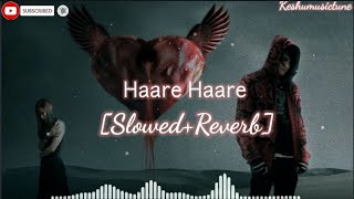 Haare Haare( Hum To Dil Se Haare) [Slowed+Reverb] lofi| #slow #reverb #lofi #love #lofimusic #song
