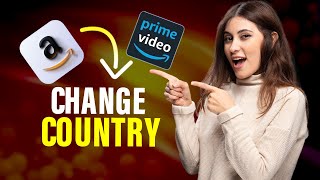 How to change country in Amazon Prime video (Full Guide)