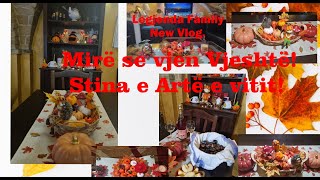 Legjenda Family- Dekorim Vjeshte-Koha e Gështenjave-Gatimet e Stinës- Ngrohtësia e Shtëpisë-NewVlog.