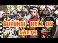 Burundi: The Poorest Country Nicknamed Hell in the World