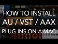 How to Install AU/VST/AAX Plug-ins on a Mac
