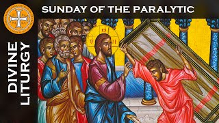 2023-05-07 Greek Orthodox Divine Liturgy of Saint John Chrysostom: Sunday of the Paralytic