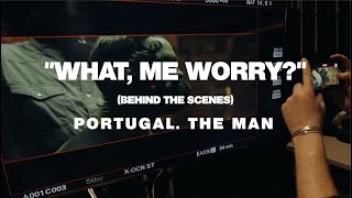 Portugal. The Man - What, Me Worry? (Behind the Scenes)