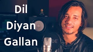 Dil Diyan Gallan | Tiger Zinda Hai | Atif Aslam | Cover By Raga