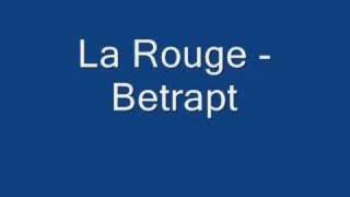 La Rouge - Betrapt