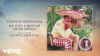 Vicente Fernández - Me Voy a Quitar de en Medio (Cover Audio)