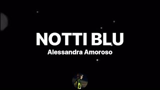 Notti blu - Alessandra Amoroso (Testo/Lyrics)