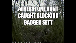 Atherstone Hunt caught blocking a badger sett