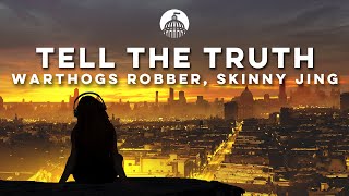 Warthogs Robber, Skinny Jing - Tell The Truth (Official Release)