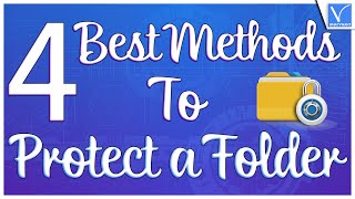 4 Best Methods To Protect & secure a Folder [Latest]