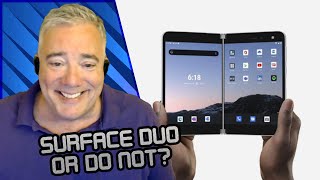 Surface Duo or Do Not? - What The Tech Ep. 478