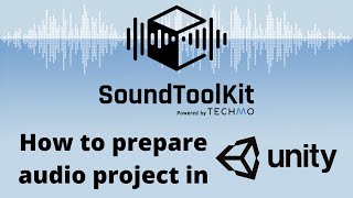 SoundToolKit Unity3D plugin - How To Prepare Audio Project