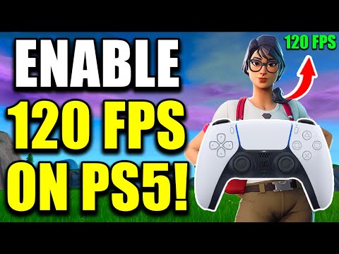 How to Get 120 FPS on PS5