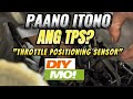 PAANO ITOTONO ANG TPS NG AUTOMATIC TRANSMISSION? THROTTLE POSITION SENSOR DAPAT INGATAN KASI MAHAL!