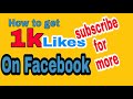 how to get 1k likes on Facebook