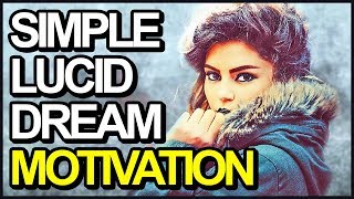 Lucid Dreaming Motivation - Why You Should NEVER Give Up!