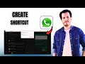 How To Make WhatsApp Shortcut On Desktop [Full Guide]