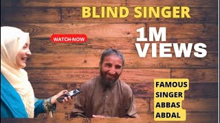 Blind Singer Abbas Abdaali Interview | Allah U Lateef Allah Most famous Kalam Of Abbas Abdaali