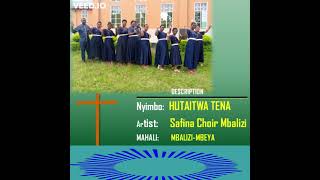 Safina Choir Mbalizi- Hutaitwa Tena