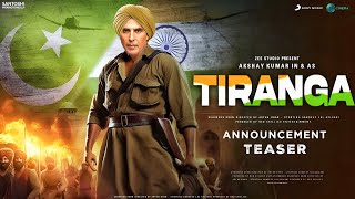 Tiranga - Announcement Teaser | Akshay Kumar | Ajay Devgn | Parineeti Chopra | Tiranga New Update