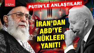 Putin'le anlaşan İran'dan ABD'ye nükleer yanıt!