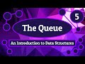 The Queue - Introduction to Data Structures (Episode 5)
