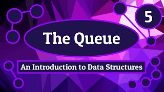 The Queue - Introduction to Data Structures (Episode 5)