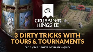 3 DIRTY TRICKS in TOURS \u0026 TOURNAMENTS - Crusader Kings 3 DLC Gameplay Guide