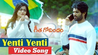 Yenti Yenti Video Song | Geetha Govindam | Vijay Deverakonda | Rashmika | Parasuram