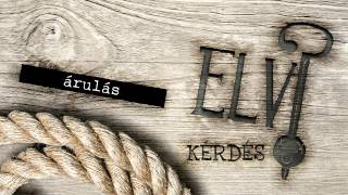 Elvi Kérdés - Árulás