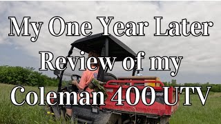 My Coleman UTV 400 One Year Later Review