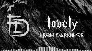 From Darkness - Lovely (Visualiser)