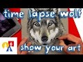Wolf Time lapse Drawing + SYA!