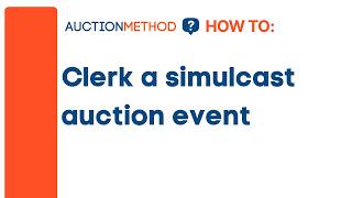 How to Clerk a Simulcast auction