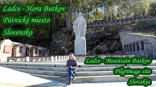 Ladce Hora Butkov pútnické miesto na Slovensku - Pilgrimage site in Slovakia