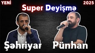 Pünhan Alatava Şəhriyar Günəşli Təkbətək Deyişmə | Meyxana 2025