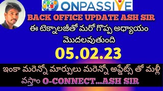 #ONPASSIVE TELUGU BACK OFFICE NEW UPDATE ASH SIR TODAY||O-CONNECT ECT || onpassive new update telugu