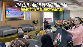 OM ZEIN : ARAH PEMBANGUNAN TIDAK BOLEH MERUSAK ALAM